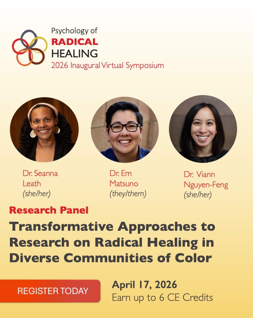 Research Panel: Transformative approaches to research on radical healing in diverse communities of color
Dr. Seanna Leath (she/her), Dr. Em Matsuno (they/them), Dr. Viann Nguyen-Feng (she/her)